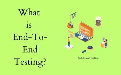 What is end-to-end testing?